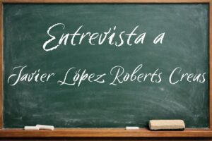 Entrevista Javier López Roberts Creus