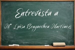 Entrevista Mª Luisa Bengoechea Martínez